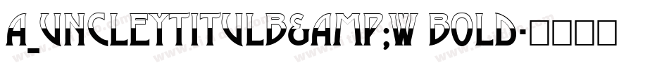 a_UncleyTitulB&W Bold字体转换